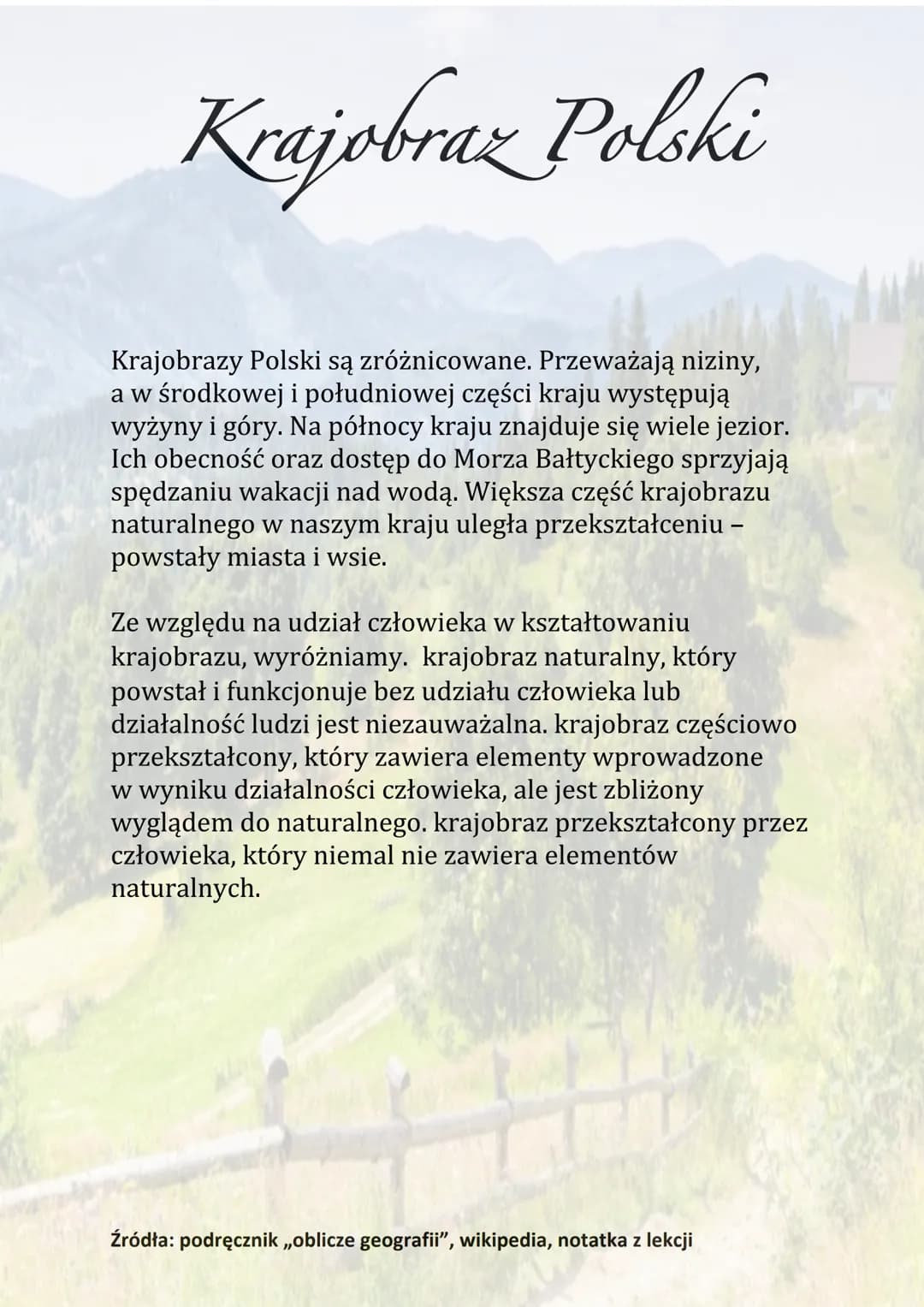 Krajobraz Polski
Krajobrazy Polski są zróżnicowane. Przeważają niziny,
a w środkowej i południowej części kraju występują
wyżyny i góry. Na 
