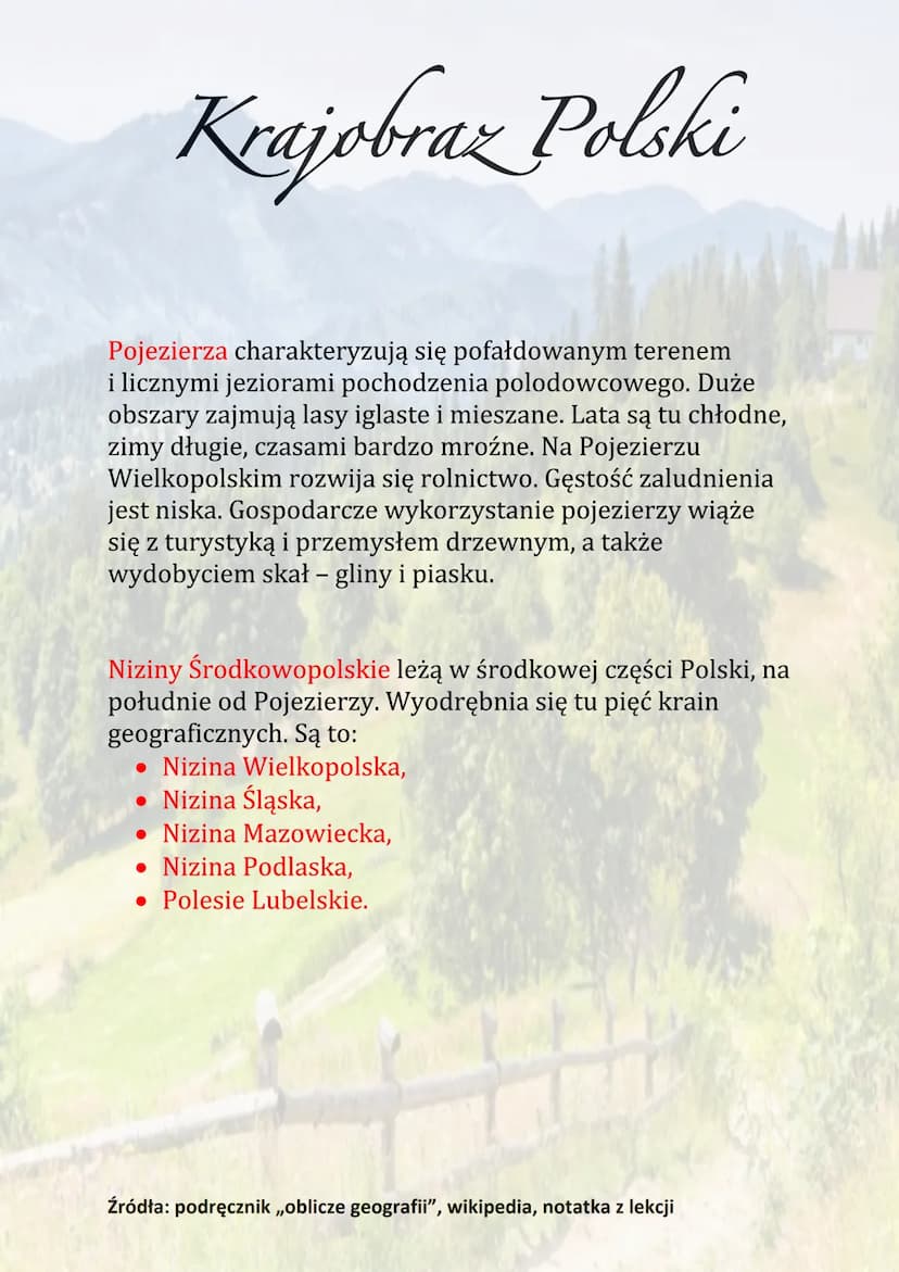 Krajobraz Polski
Krajobrazy Polski są zróżnicowane. Przeważają niziny,
a w środkowej i południowej części kraju występują
wyżyny i góry. Na 