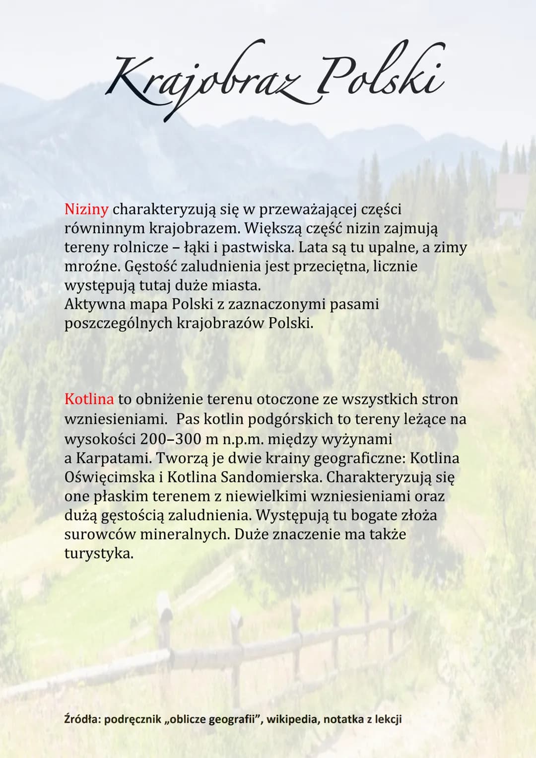 Krajobraz Polski
Krajobrazy Polski są zróżnicowane. Przeważają niziny,
a w środkowej i południowej części kraju występują
wyżyny i góry. Na 