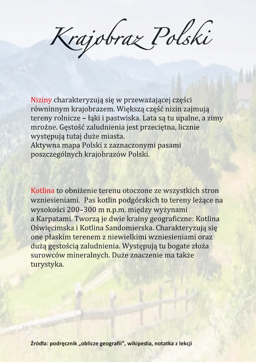 Krajobraz Polski
Krajobrazy Polski są zróżnicowane. Przeważają niziny,
a w środkowej i południowej części kraju występują
wyżyny i góry. Na 