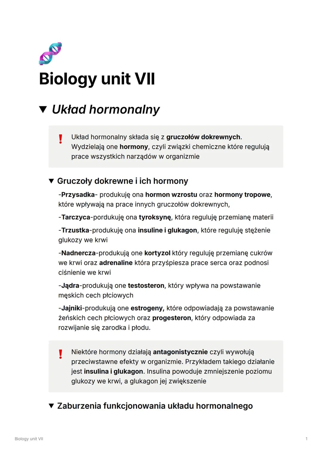 Biology unit VII
Biology unit VII
▼ Układ hormonalny
!
Układ hormonalny składa się z gruczołów dokrewnych.
Wydzielają one hormony, czyli zwi