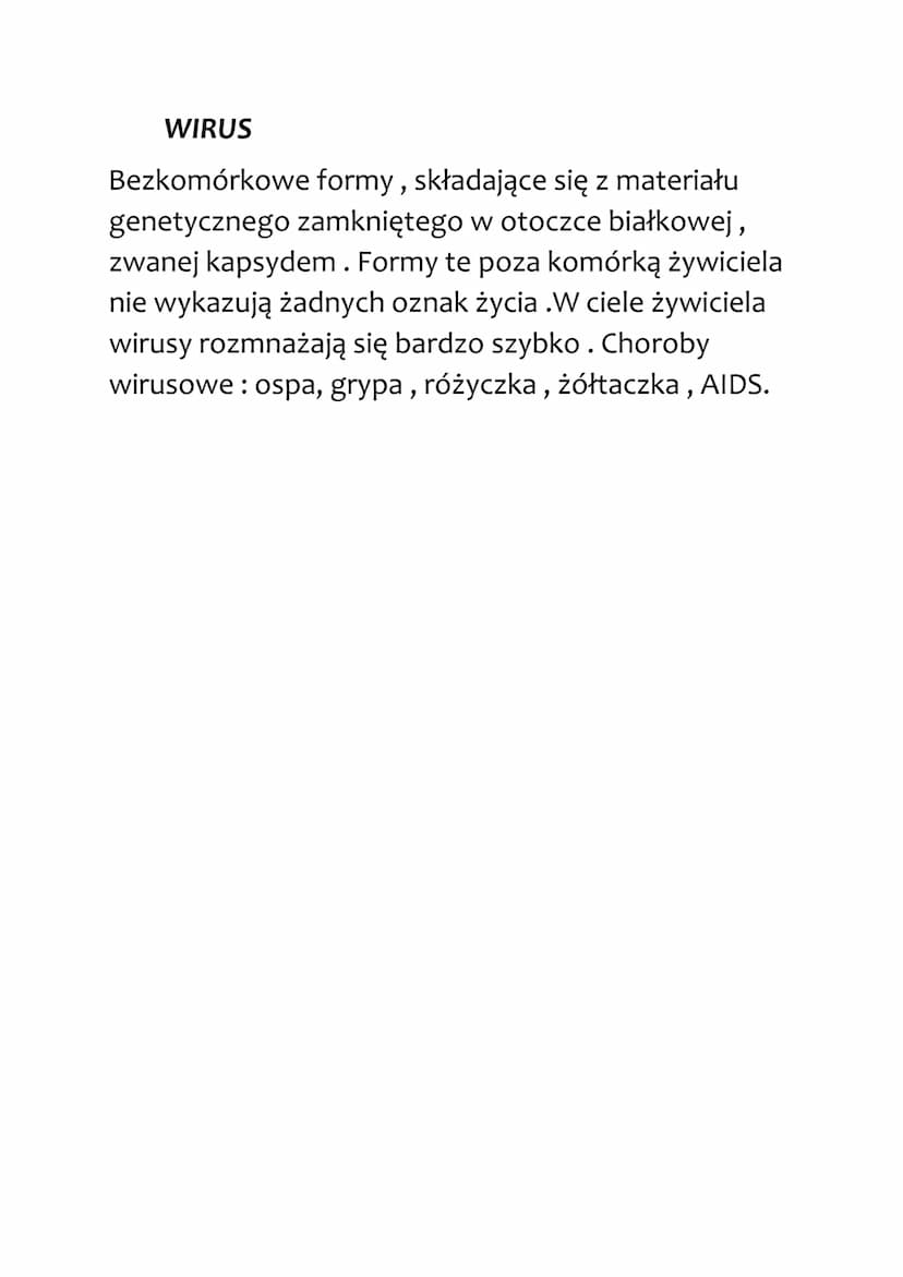 Biologia
Bakterie i wirusy. Organizmy beztkankowe.
Bakterie - potrafią przetrwać w prawie każdych
warunkach. Mogą żyć w niskich i wysokich
t