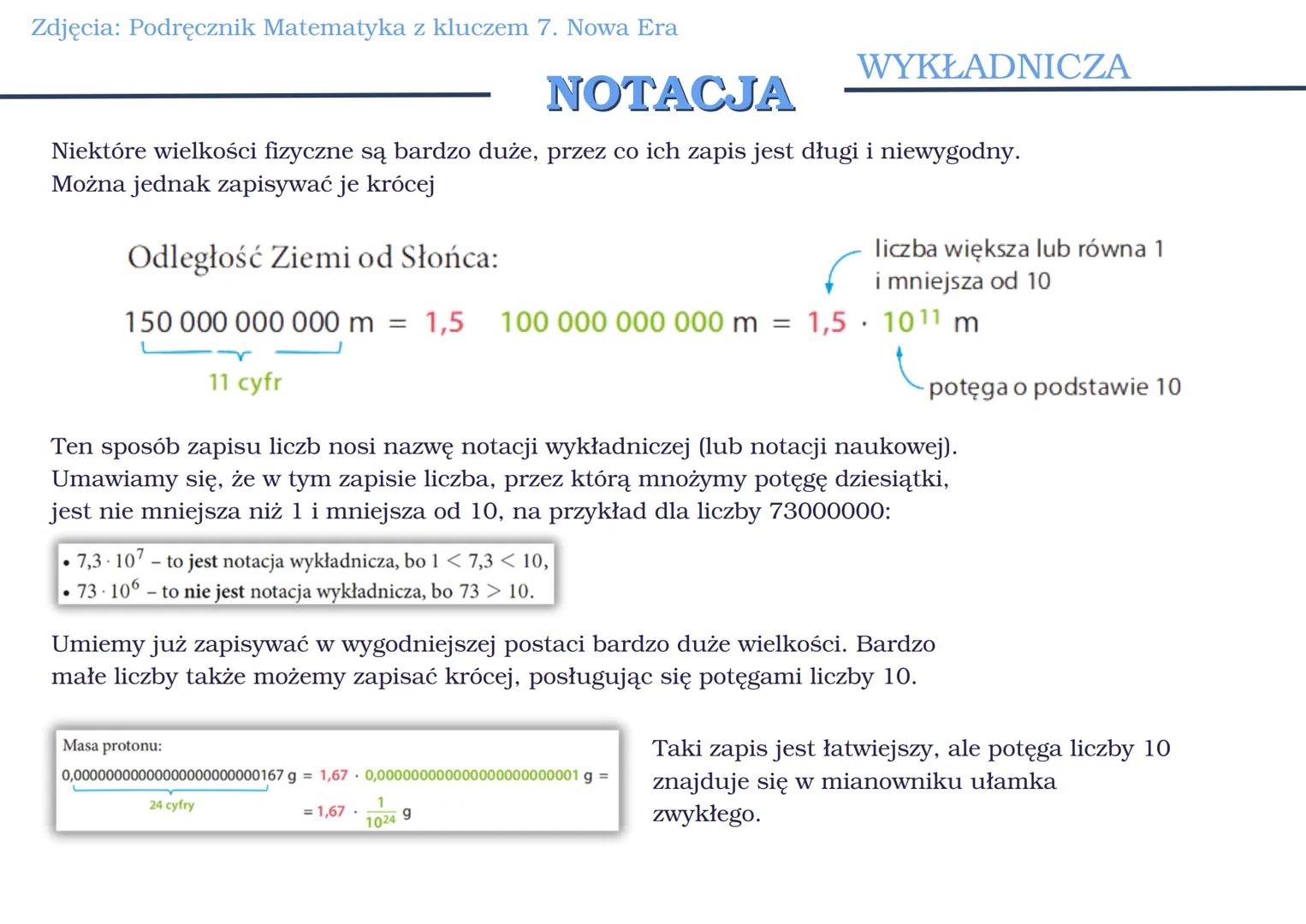 Zdjęcia: Podręcznik Matematyka z kluczem 7. Nowa Era
NOTACJA
WYKŁADNICZA
Niektóre wielkości fizyczne są bardzo duże, przez co ich zapis jest