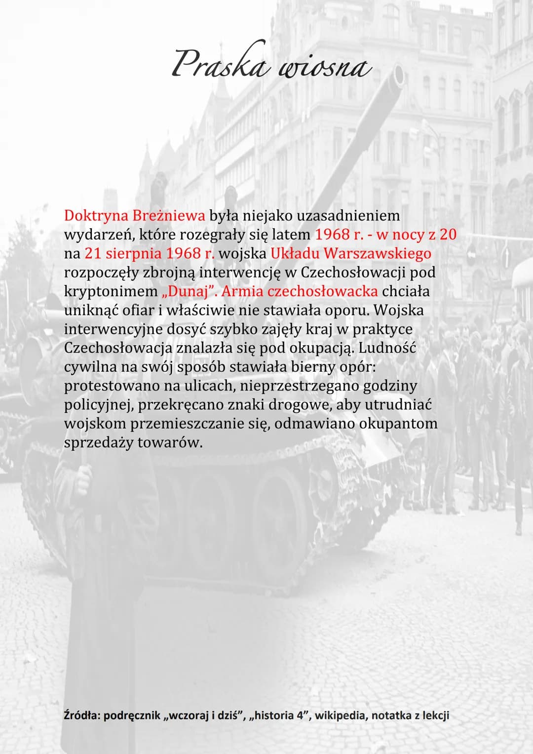 Praska wiosna
TAI
Doktryna Breżniewa była niejako uzasadnieniem
wydarzeń, które rozegrały się latem 1968 r. - w nocy z 20
na 21 sierpnia 196