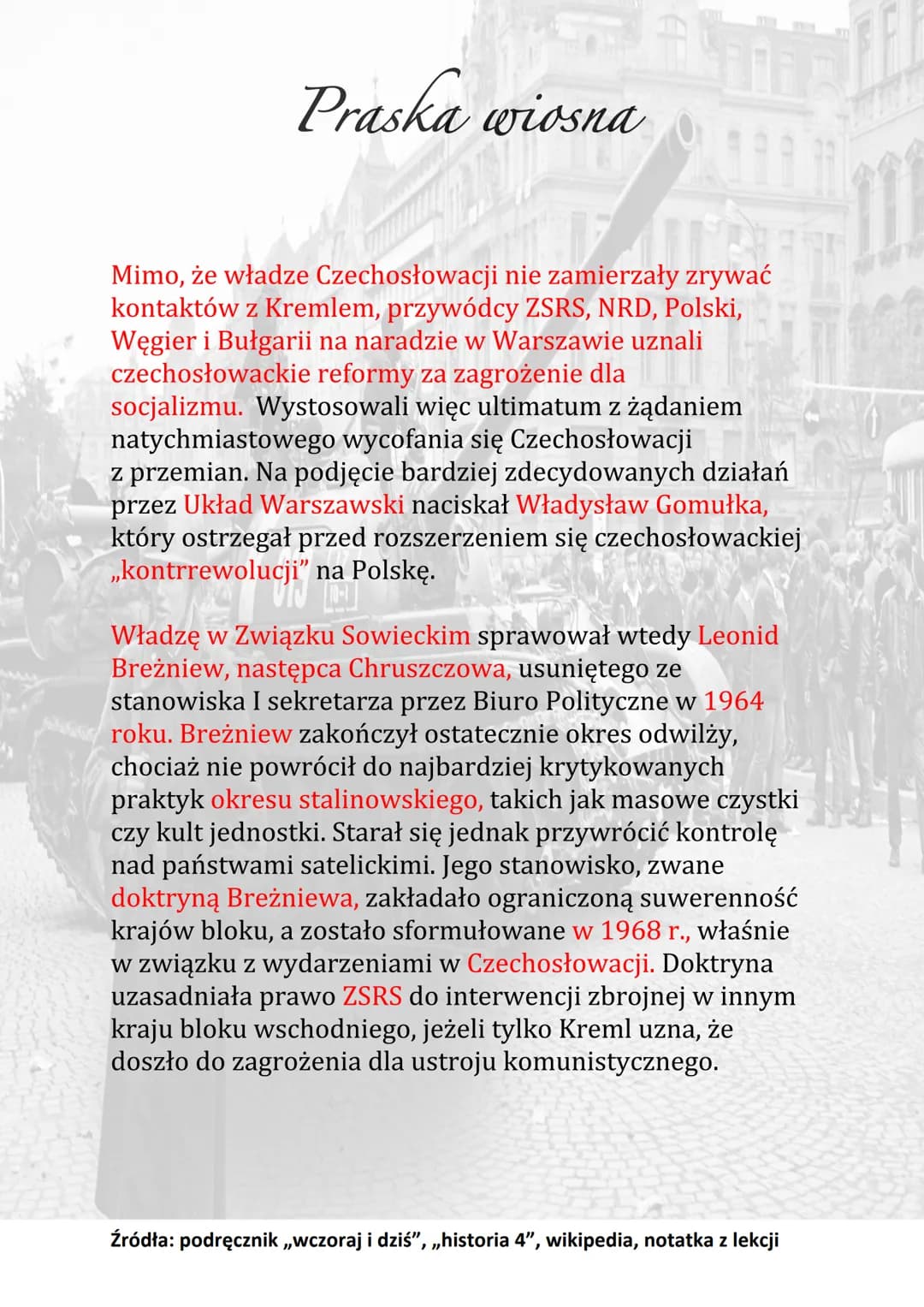 Praska wiosna
TAI
Doktryna Breżniewa była niejako uzasadnieniem
wydarzeń, które rozegrały się latem 1968 r. - w nocy z 20
na 21 sierpnia 196
