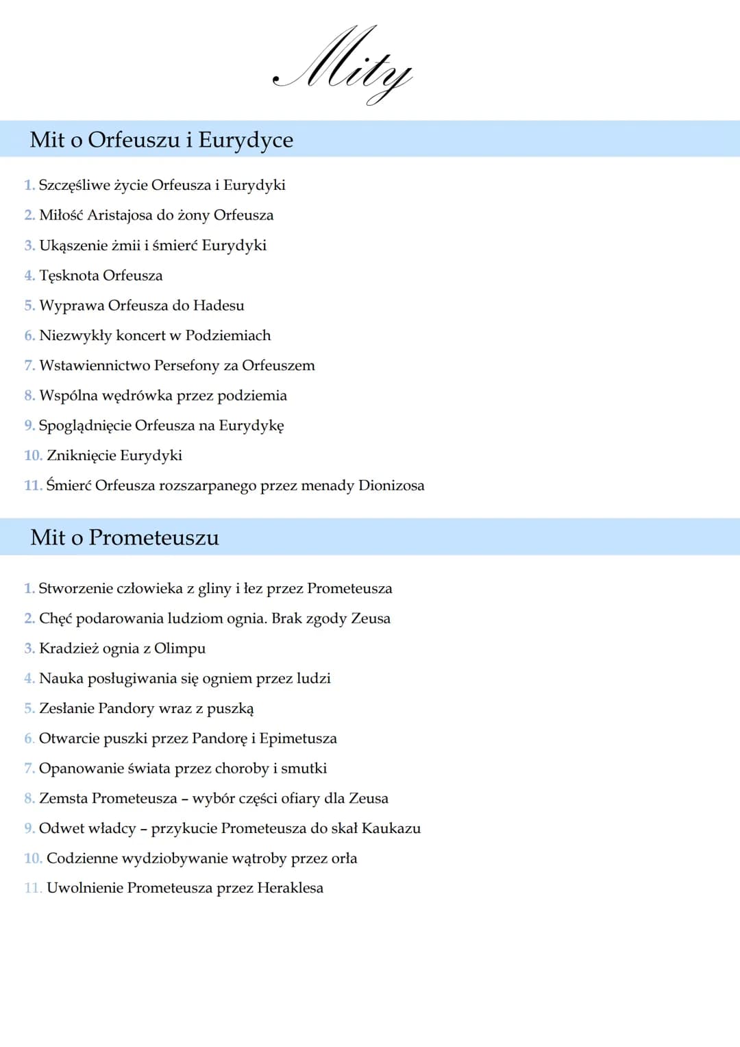 Mity
Mit o Orfeuszu i Eurydyce
1. Szczęśliwe życie Orfeusza i Eurydyki
2. Miłość Aristajosa do żony Orfeusza
3. Ukąszenie żmii i śmierć Eury