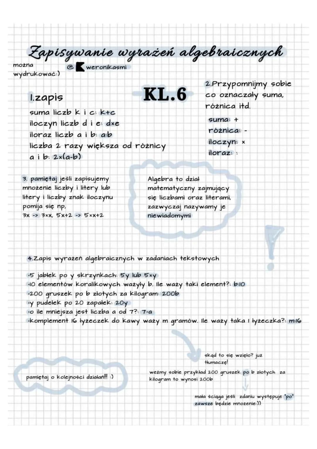 --- OCR Start ---
Zapisywanie wyrażeń algebraicznych
można
@Kweronikasmi
wydrukować:)
I.zapis
suma liczb kic: k+c
KL.6
2.Przypomnijmy sobie 