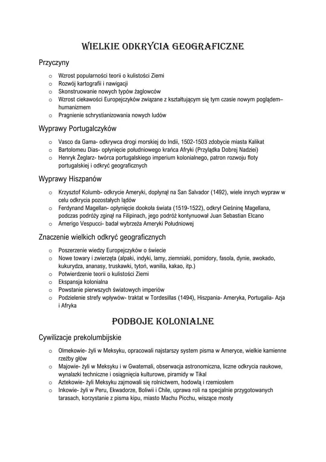 WIELKIE ODKRYCIA GEOGRAFICZNE
Przyczyny
O Wzrost popularności teorii o kulistości Ziemi
O Rozwój kartografii i nawigacji
O Skonstruowanie no