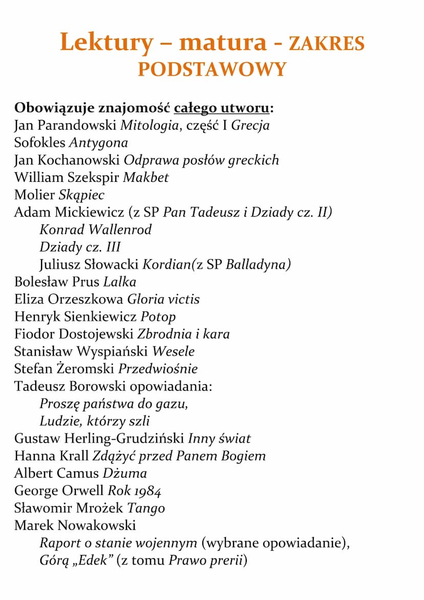 Lektury - matura - ZAKRES
PODSTAWOWY
Obowiązuje znajomość całego utworu:
Jan Parandowski Mitologia, część I Grecja
Sofokles Antygona
Jan Koc