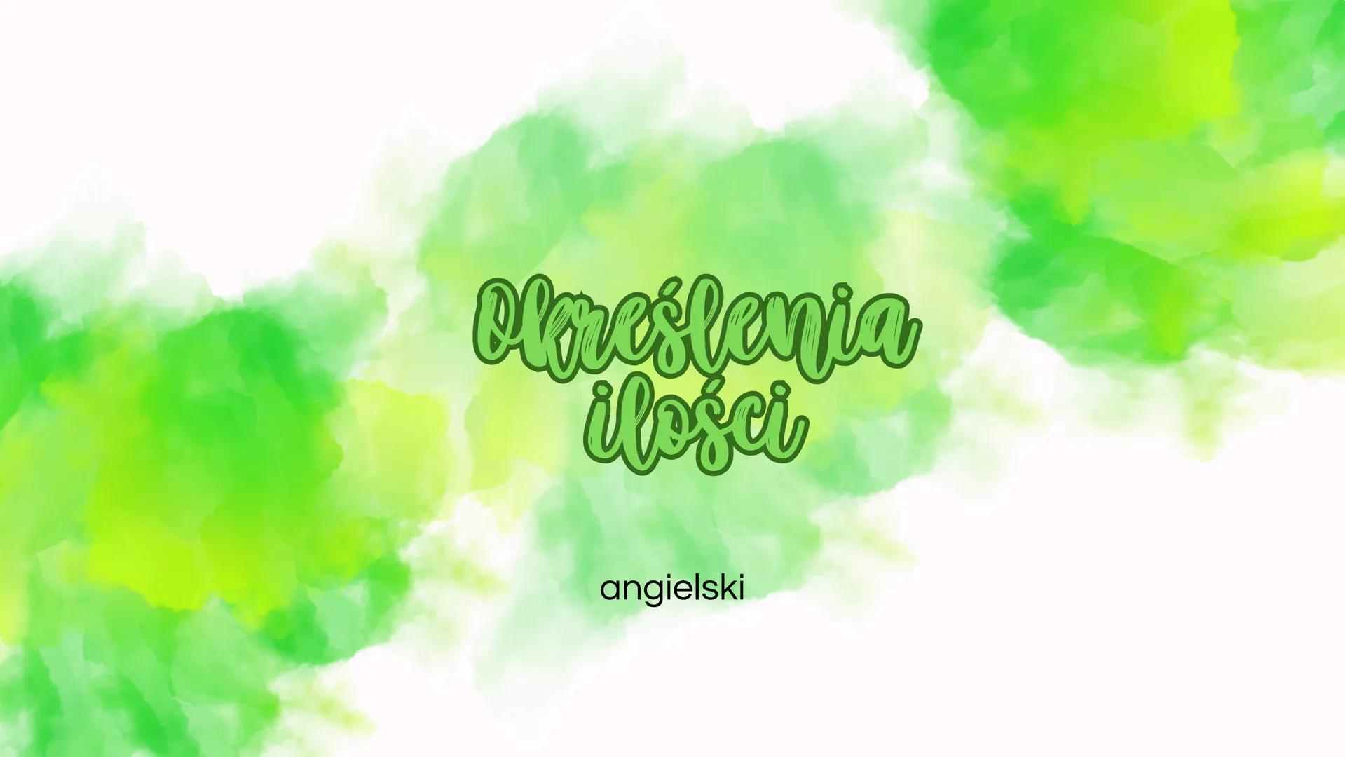 Claestenia
ilości
angielski sente
Oznacza "trochę" używany z
rzeczownikiem niepoliczalnym, a z
policzalnym "kilka".
I have some cookies. - M