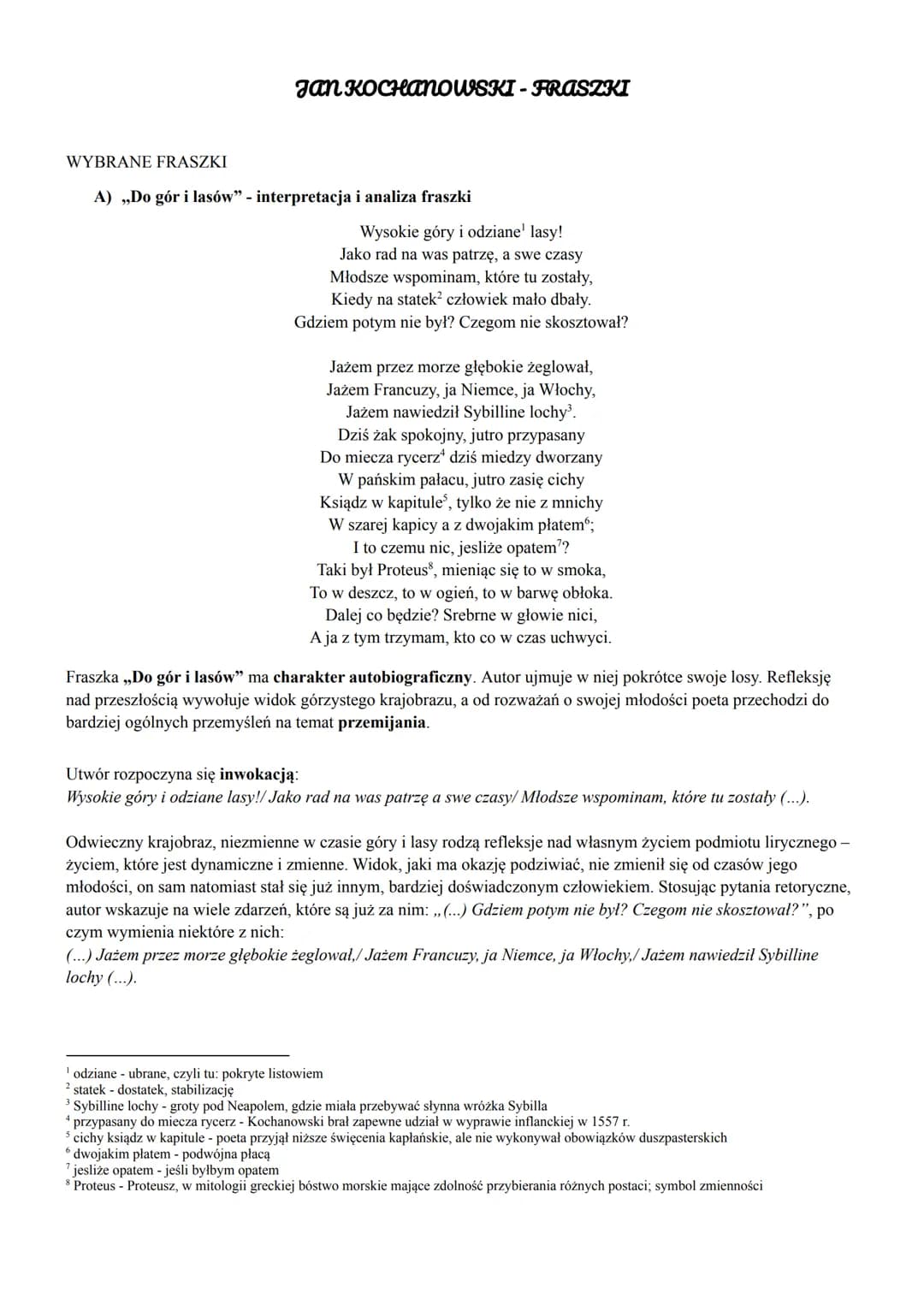 JAN KOCHANOWSKI - FRASZKI
WYBRANE FRASZKI
A) ,,Do gór i lasów" - interpretacja i analiza fraszki
Wysokie góry i odziane¹ lasy!
Jako rad na w