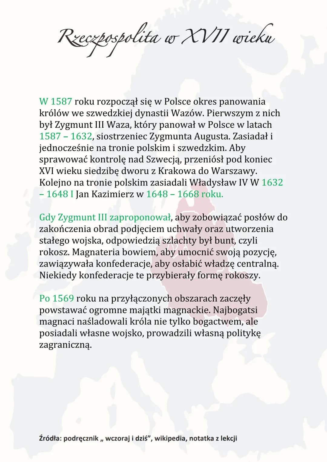 Rzeczpospolita w XVII wieku
351
W 1587 roku rozpoczął się w Polsce okres panowania
królów we szwedzkiej dynastii Wazów. Pierwszym z nich
był