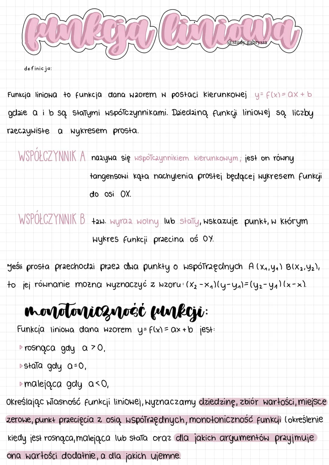 Fulga linnwa
@study.gabrysia
definicja:
Funkcja liniowa to funkcja dana wzorem w postaci kierunkowej y = f(x) = ax + b
gdzie a i b są stałym