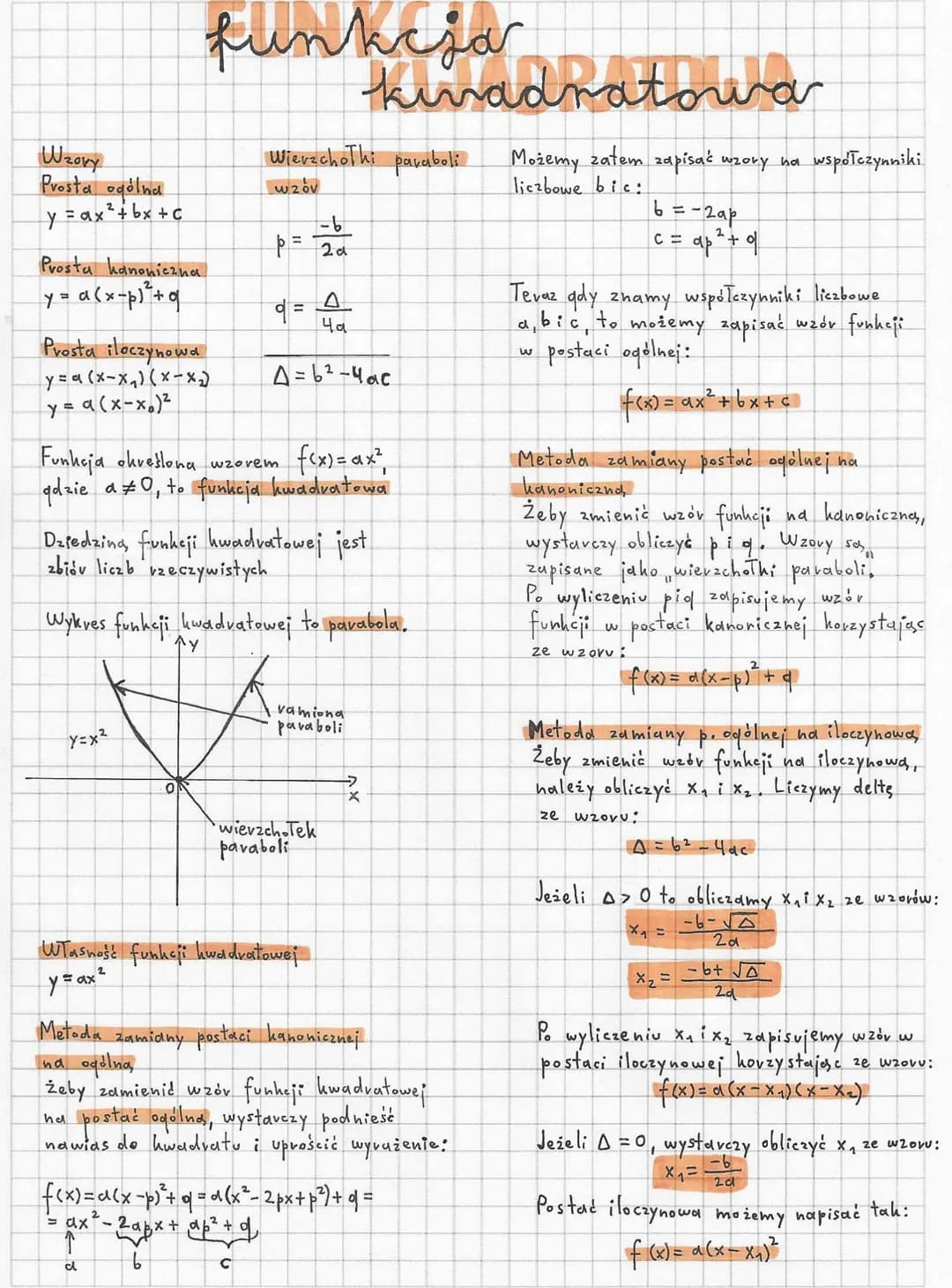 Wzory
Prosta ogólna
y = ax²+bx+c
Prosta kanoniczna
_y = a (x-µ)²³ + q
Prosta iloczynowa
y = a (x-x₁)(x-x₂)
y = a (x-x₂) ²
funkcja
y=x²
Wierz
