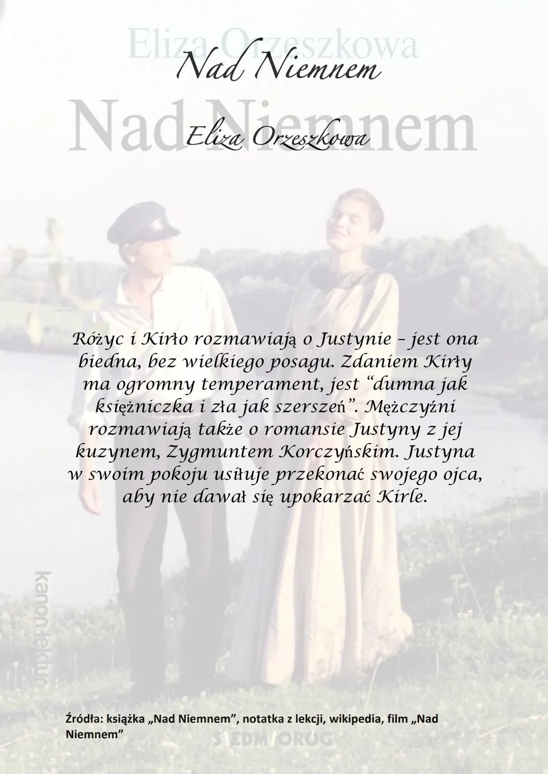 kanon lektur
Eliza Orzeszkowa
Nad Niemnem
SIEDM/OROG kanon lektur
Was
Eli Nad Niemnem a
NadEliza Ononem
Akcja utworu rozgrywa się na Litwie 