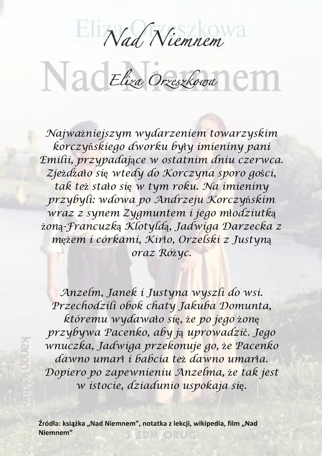 kanon lektur
Eliza Orzeszkowa
Nad Niemnem
SIEDM/OROG kanon lektur
Was
Eli Nad Niemnem a
NadEliza Ononem
Akcja utworu rozgrywa się na Litwie 