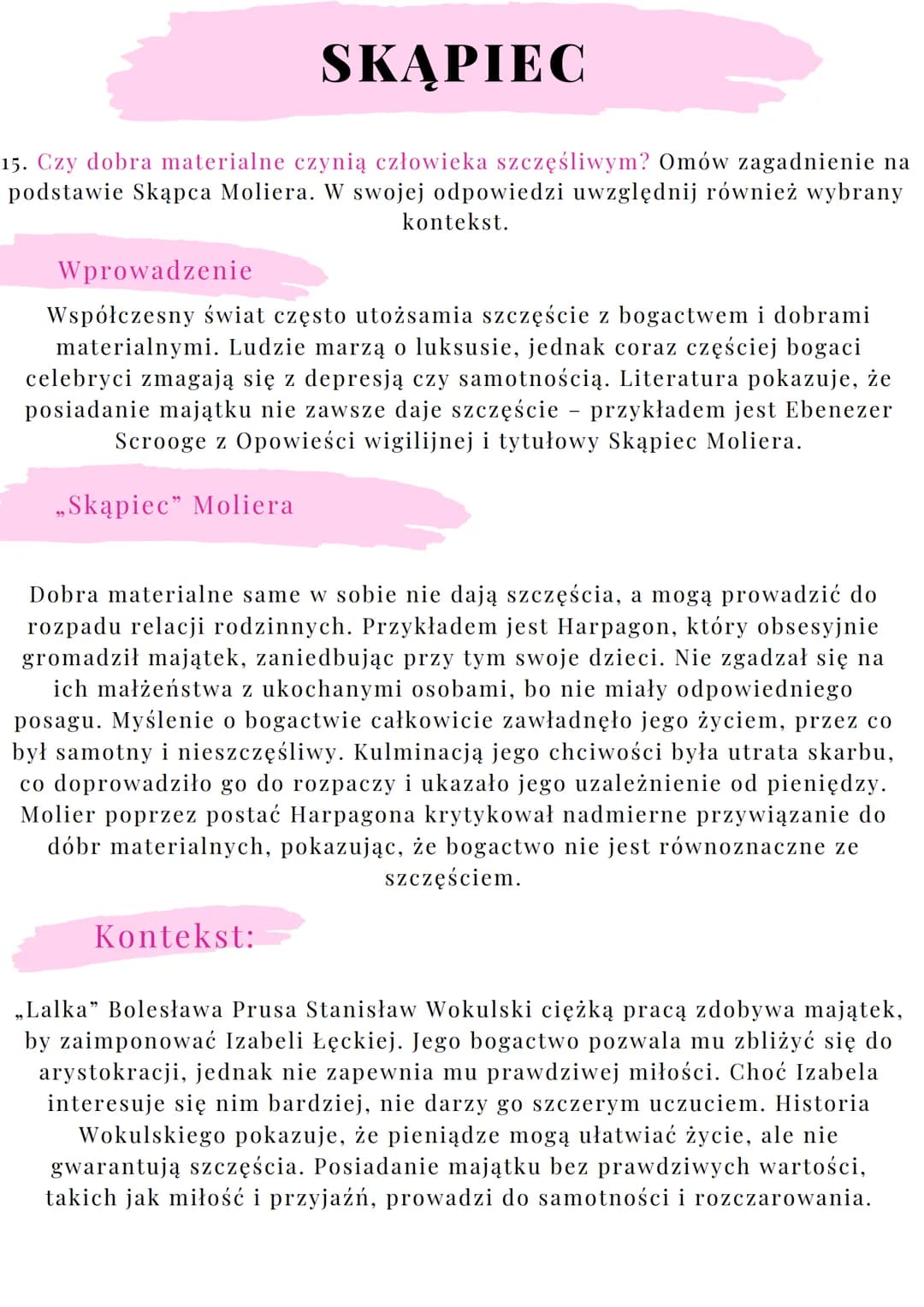 --- OCR Start ---
SKĄPIEC
15. Czy dobra materialne czynią człowieka szczęśliwym? Omów zagadnienie na
podstawie Skąpca Moliera. W swojej odpo