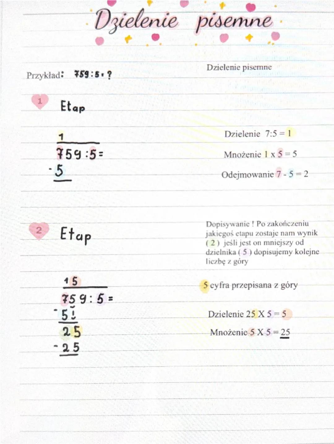 Dzielenie pisemne
Przykład: 59:5?
Etap
1
Dzielenie pisemne
Dzielenie 7:5 = 1
759:5=
Mnożenie 1x5=5
-5
2
Etap
15
759:5=
50
25
25
Odejmowanie 