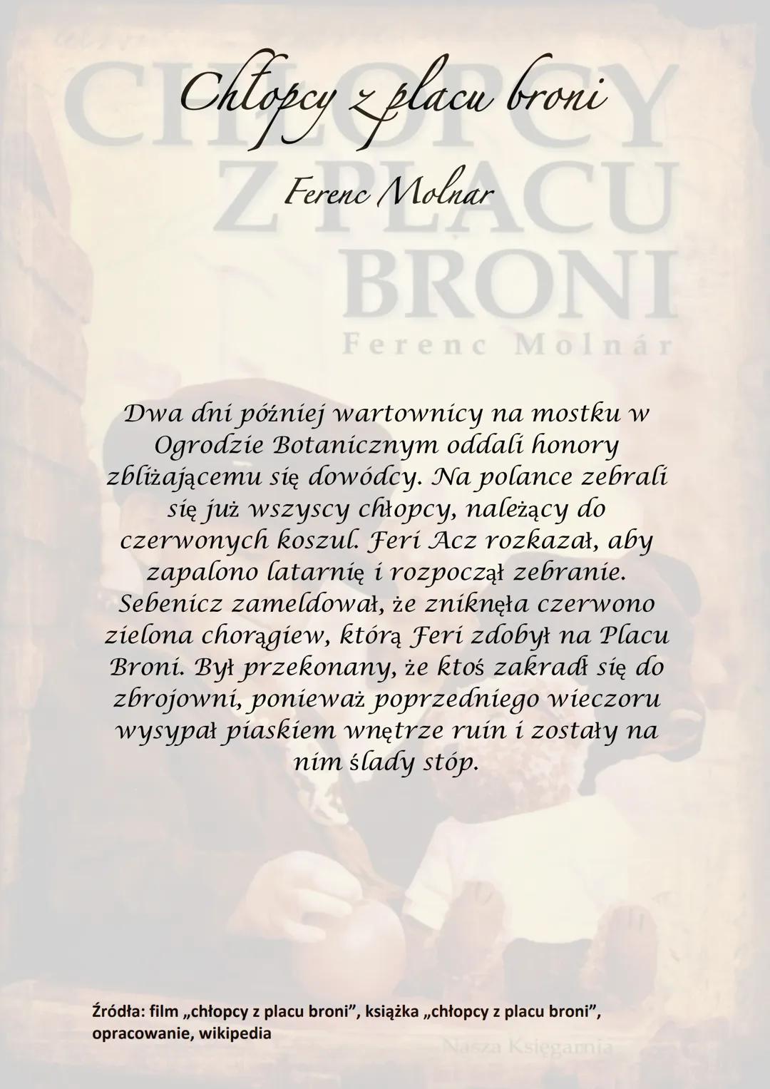 # CHŁOPCY
# Z PLACU
# BRONI
## Ferenc Molnár

Nasza Księgarnia # Chłopcy z placu broni

Z Ferne Molnar CU

BRONI

Ferenc Molnár

Akcja książ