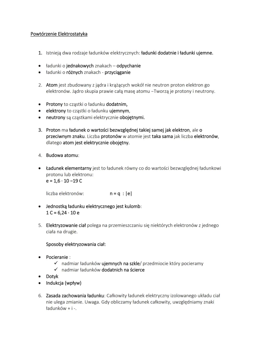 Powtórzenie Elektrostatyka
1. Istnieją dwa rodzaje ładunków elektrycznych: ładunki dodatnie i ładunki ujemne.
ładunki o jednakowych znakach-