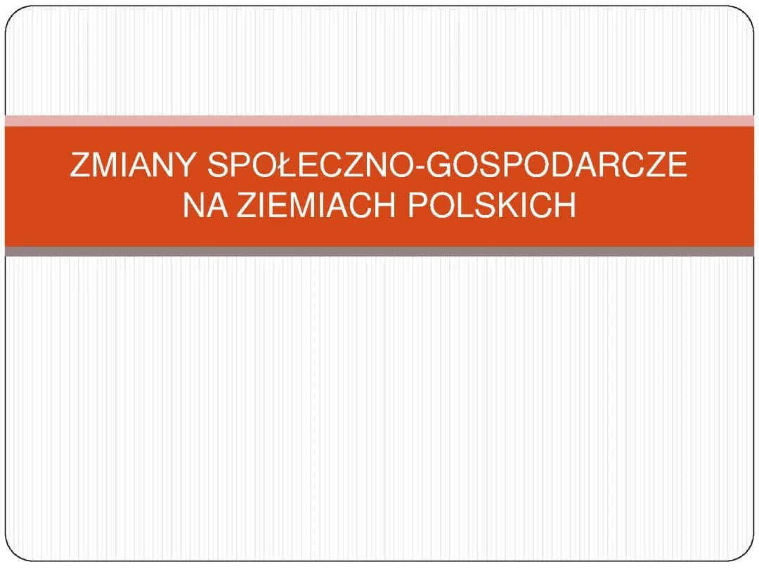 Zmiany społeczno-gospodarcze na ziemiach polskich 