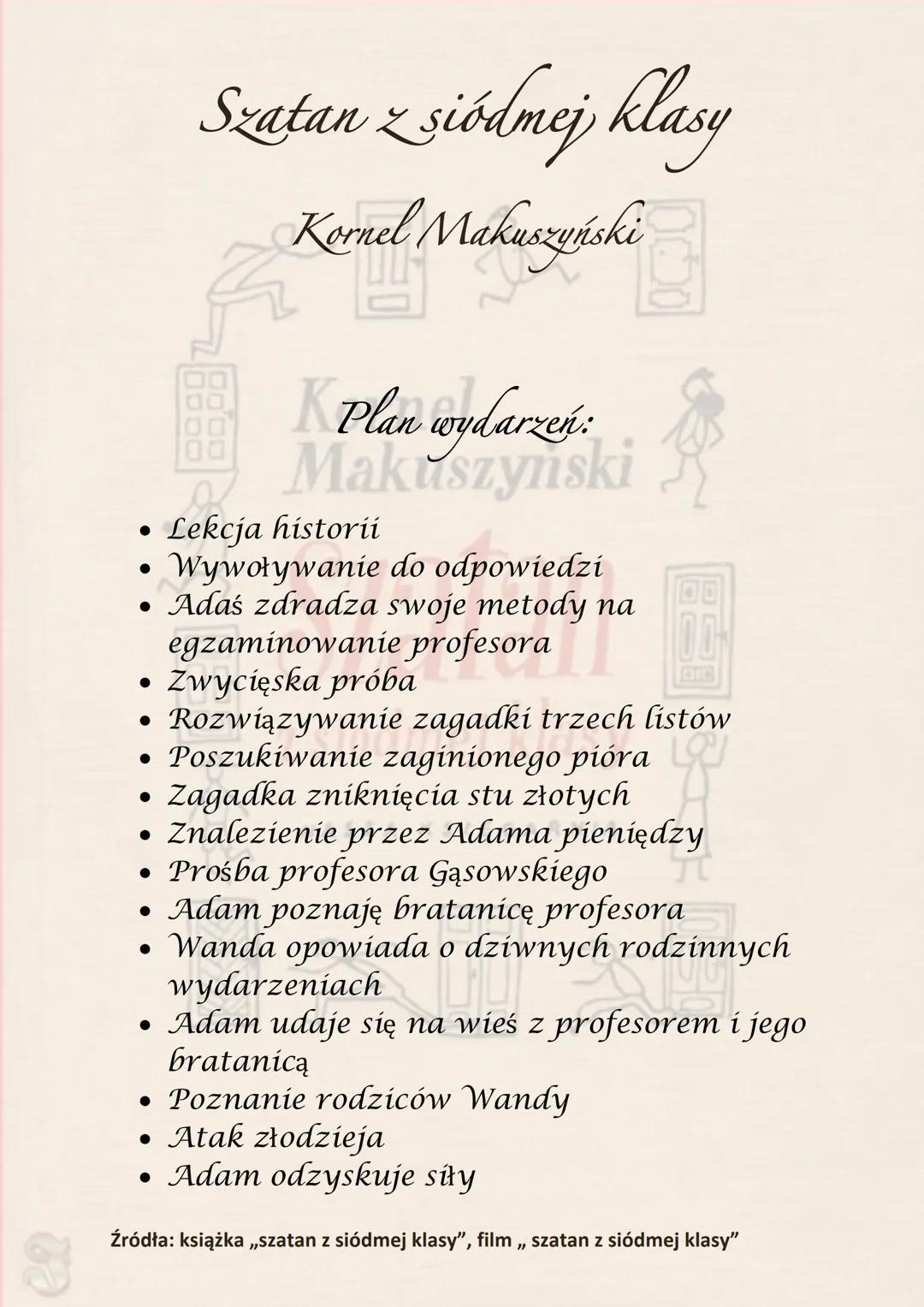 ●
Lekcja historii
Wywoływanie do odpowiedzi
• Adaś zdradza swoje metody na
egzaminowanie profesora
Zwycięska próba
●
Szatan z siódmej klasy
