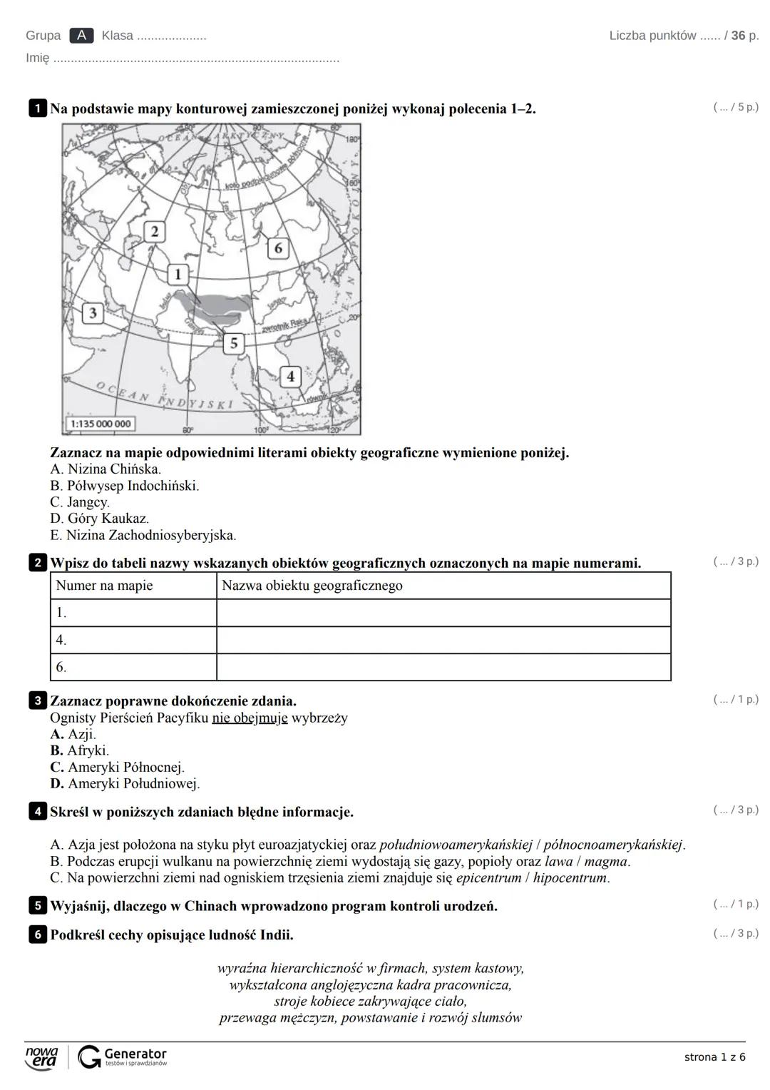 Grupa A Klasa
Imię
1 Na podstawie mapy konturowej zamieszczonej poniżej wykonaj polecenia 1-2.
3
B. Półwysep Indochiński.
C. Jangcy.
1.
4.
1
