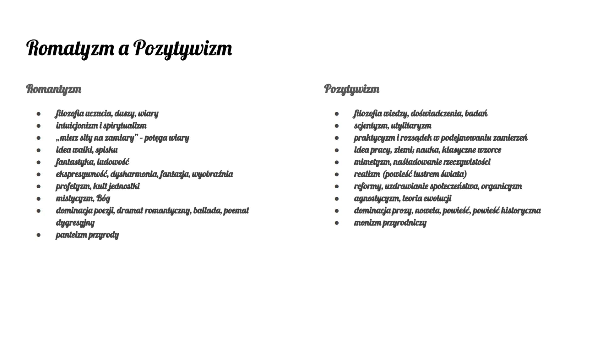 Pozytywizm Epoka
Pozytywizm całkiem przeciwstawił się romantycznym
namiętnościom i zrywom narodowym. Zamiast poezji, uczuć, intuicji
i geniu