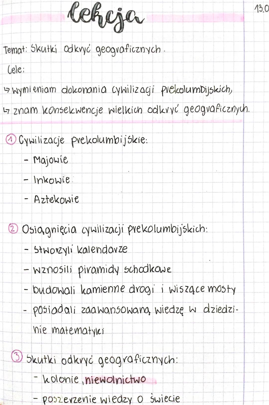 lekcja
Temat: Skutki odkryć geograficznych.
Cele:
Wymieniam dokonania cywilizacji prekolumbijskich,
↳7 znam konsekwencje wielkich odkryć geo