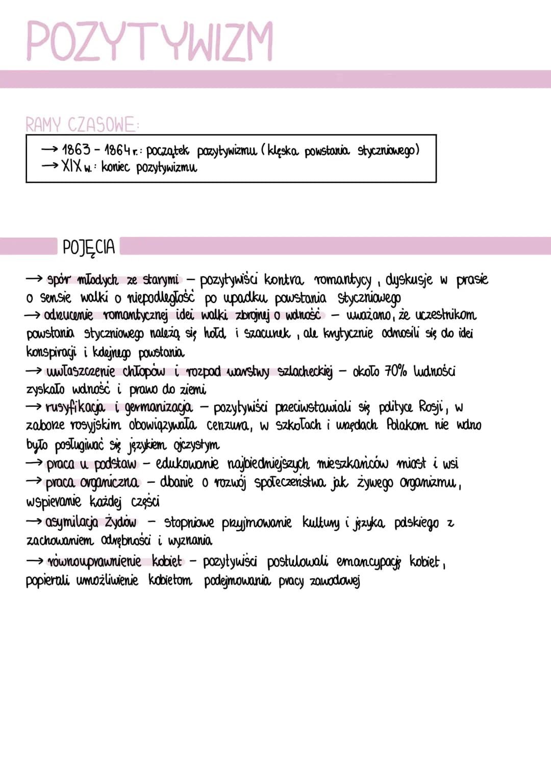 POZYTYWIZM
RAMY CZASOWE:
→ 1863 - 1864 r.: początek pozytywizmu (klęska powstania Styczniowego)
→ XIX w.: koniec pozytywizmu
→>>>>
POJĘCIA
→