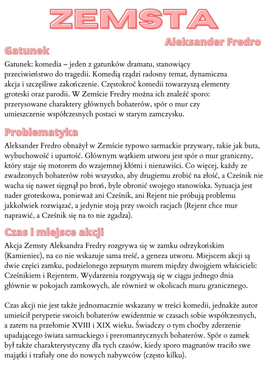ZEMSTA
Gatunek
Gatunek: komedia - jeden z gatunków dramatu, stanowiący
przeciwieństwo do tragedii. Komedią rządzi radosny temat, dynamiczna
