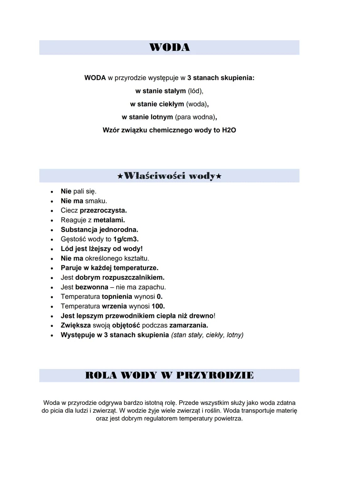 ●
●
●
●
●
●
●
●
●
WODA
WODA w przyrodzie występuje w 3 stanach skupienia:
w stanie stałym (lód),
w stanie ciekłym (woda),
w stanie lotnym (p