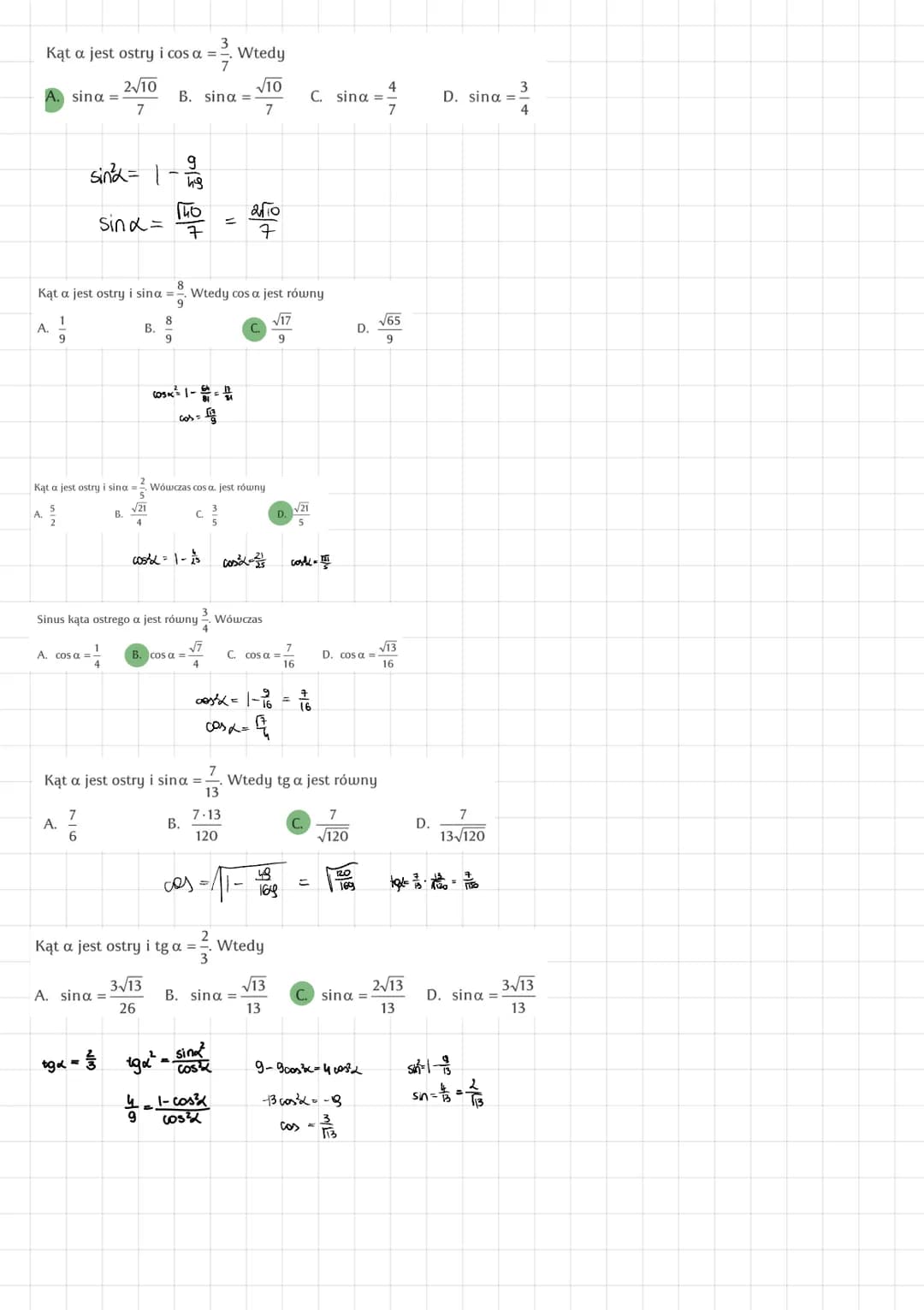 3
Kąt a jest ostry i cos a = Wtedy
7
A. sina =
A.
A.
9
5/20
8
Kąt a jest ostry i sina =
9
sin² = 1
A. cosa =
A.
7
6
sin α =
2√10
7
4
tgx =
B