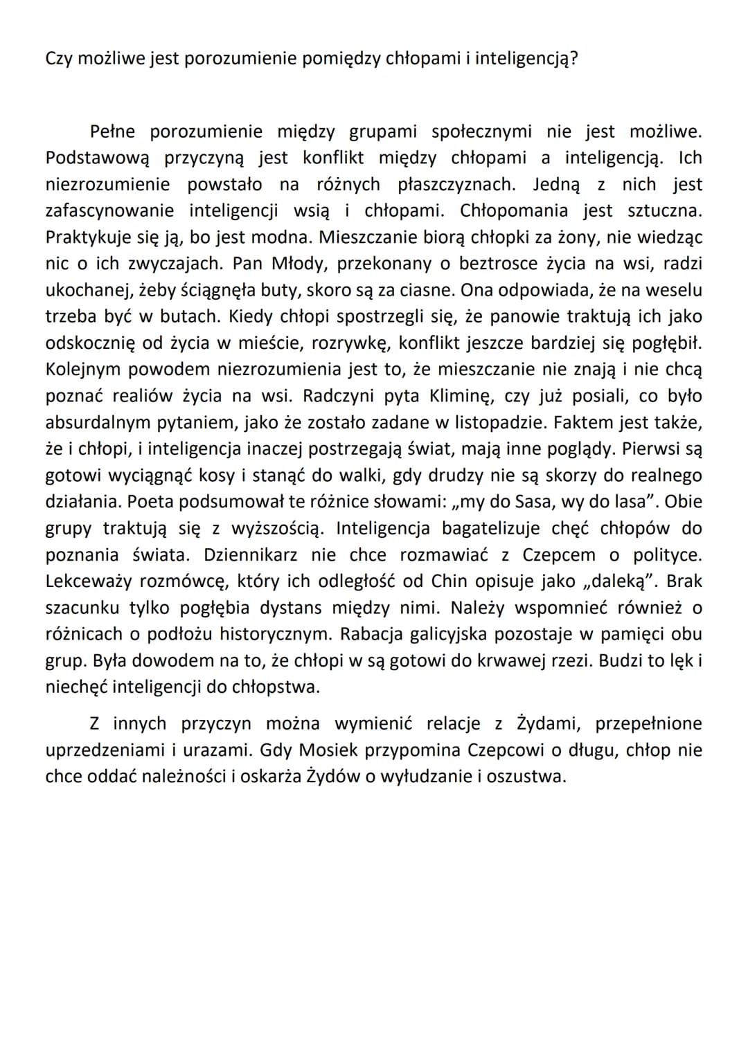 Czy możliwe jest porozumienie pomiędzy chłopami i inteligencją?
Pełne porozumienie między grupami społecznymi nie jest możliwe.
Podstawową p