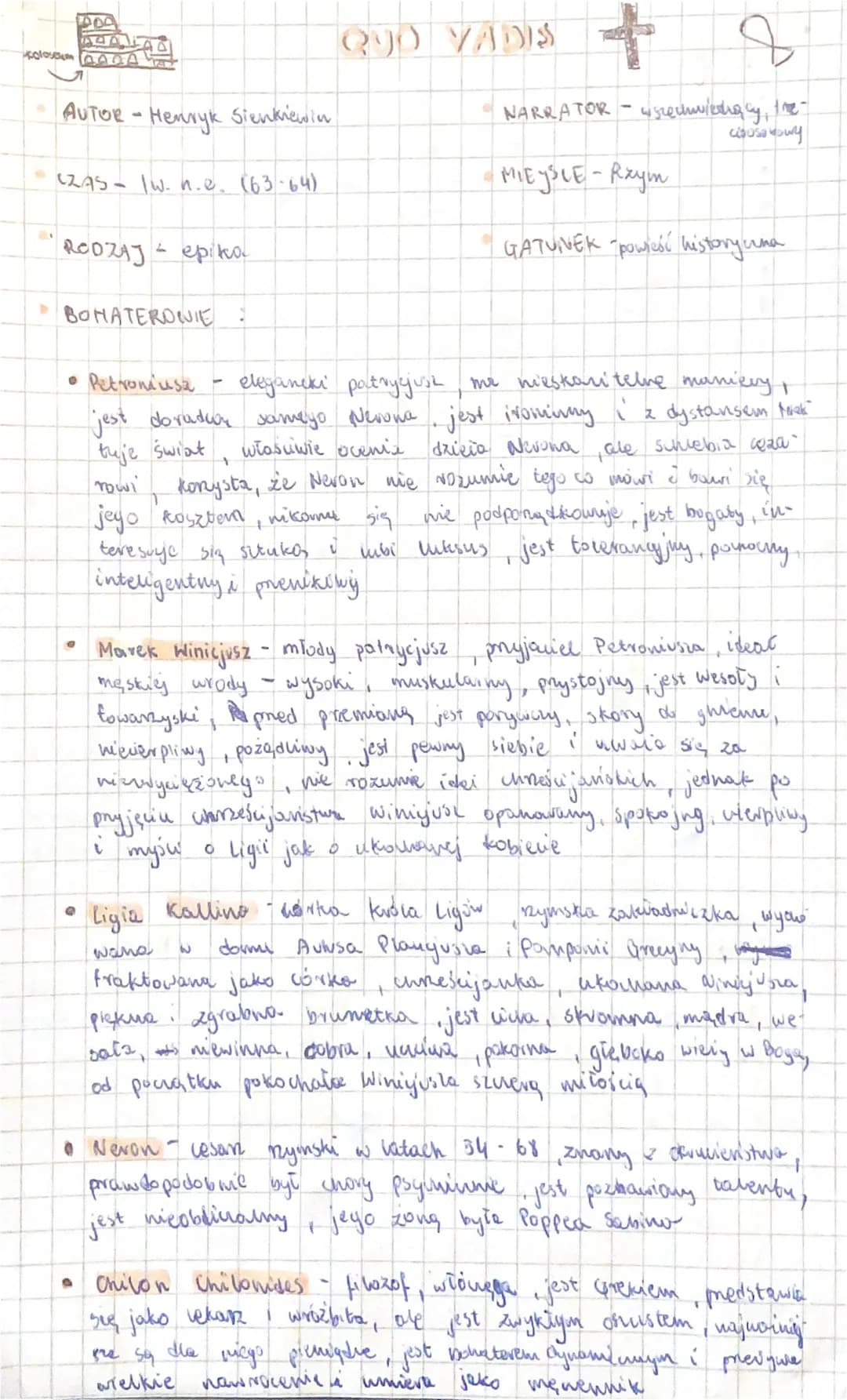 ADD
AUD
Koloseum AGA
AUTOR - Henryk Sienkiewin
• CZAS - Iw. n.e. (63-64)
RODZAJ - epikol
BOHATEROWIE
@
-
• Petronasa
elegancki patrycjusz, m