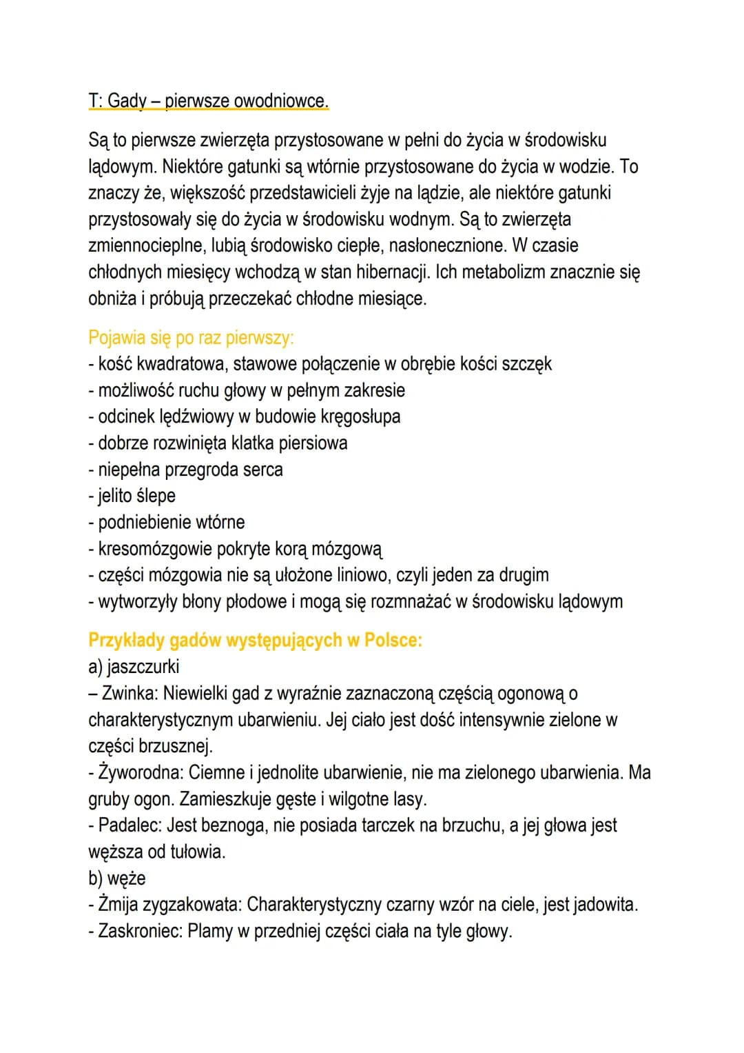 T: Gady - pierwsze owodniowce.
Są to pierwsze zwierzęta przystosowane w pełni do życia w środowisku
lądowym. Niektóre gatunki są wtórnie prz