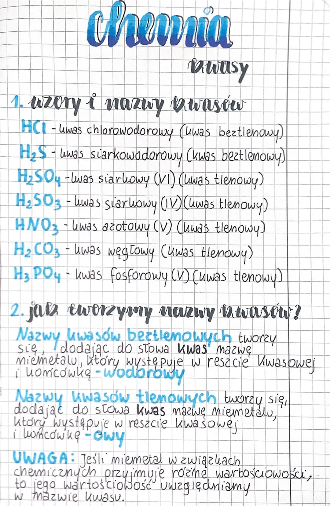 1
chenna
Dawasy
1. wzory i nazwy kwasów
HCI- kwas chlorowodorowy (kwas beztlenowy)
H₂S - uwas siarkowodorowy (kwas beztlenowy)
H₂SO4 - wwas 