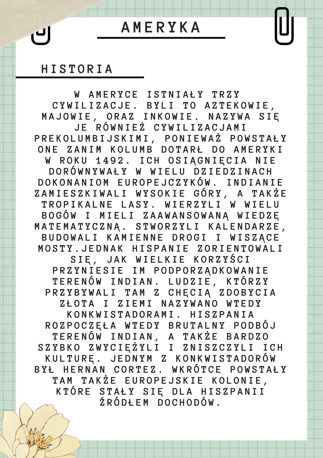 U
AMERYKA
HISTORIA
W ROKU 1492 Z
HISPANII WYRUSZYŁY
TRZY STATKI:
NIÑA, PINTA I SANTA
MARIA. WYRUSZYŁY ONE
POD DOWÓDZTWEM
KRZYSZTOFA
KOLUMBA.