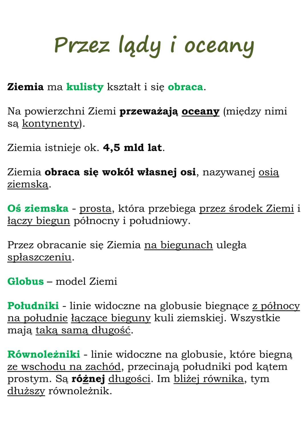 Przez lądy i oceany
Ziemia ma kulisty kształt i się obraca.
Na powierzchni Ziemi przeważają oceany (między nimi
są kontynenty).
Ziemia istni