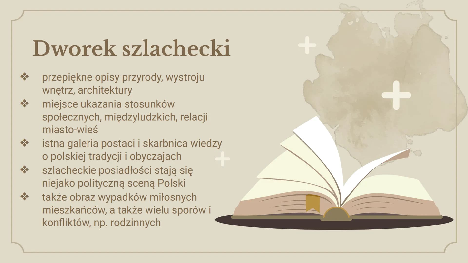 +
+
MOTYW
dworku
Helena Gądek
Eliza Kaczmarek +
x
II
H
+
Dworek szlachecki
przepiękne opisy przyrody, wystroju
wnętrz, architektury
miejsce 