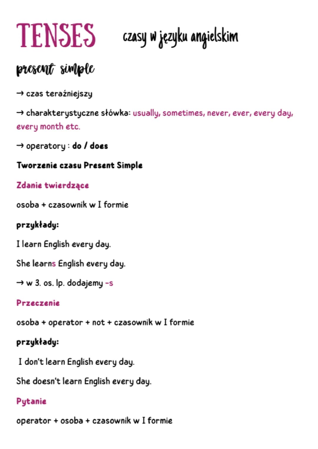 TENSES czasy w języku angielskim
present simple
→ czas teraźniejszy
→ charakterystyczne słówka: usually, sometimes, never, ever, every day,
