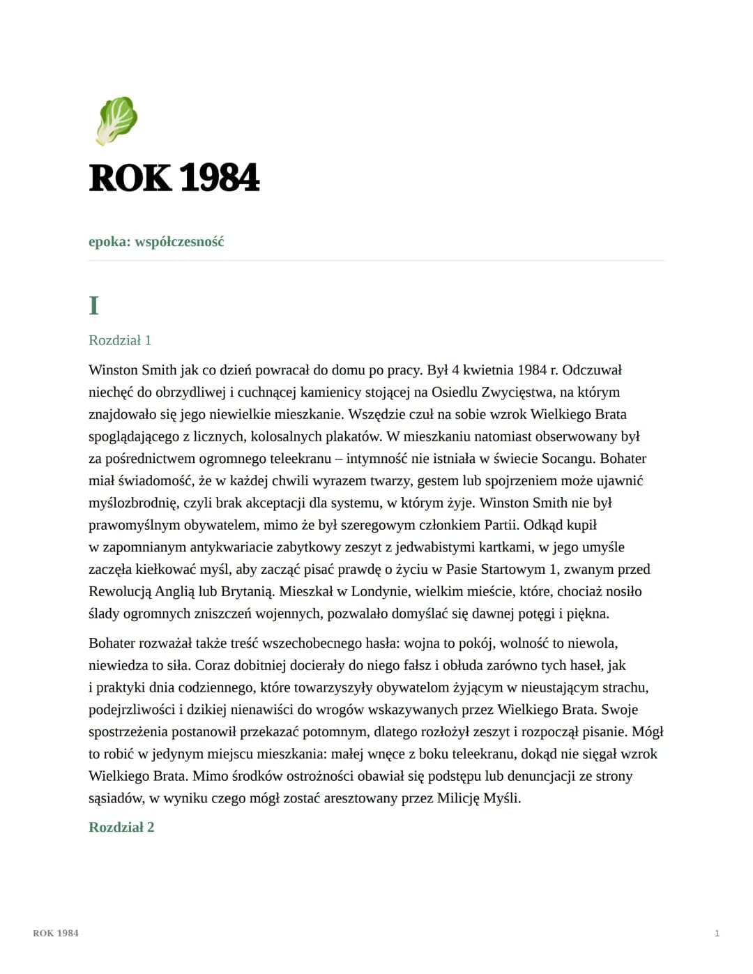 ROK 1984
ROK 1984
epoka: współczesność
I
Rozdział 1.
Winston Smith jak co dzień powracał do domu po pracy. Był 4 kwietnia 1984 r. Odczuwał
n