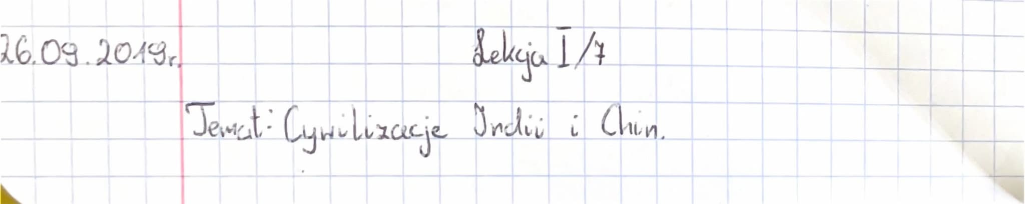 26.09.2019r.
Lekcja I/7
Temat: Cywilizacje Indii i Chin. 1. Starożytne Indie.
2. Starożytne Chiny.
W Starożytnych Incliuch
wity tam też syst