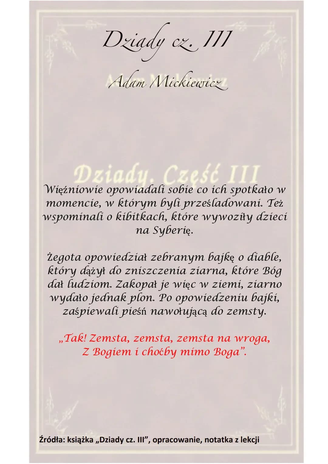 Dziady cz. III
]]]
Adam Mickiewicz
Dziady. Część III
Akcja toczy się w Wilnie, pod Lwowem oraz w
Warszawie.
Utwór został dedykowany J. Sobol