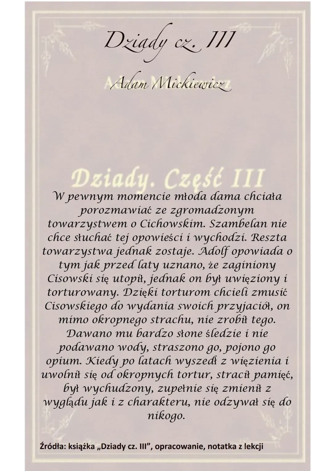 Dziady cz. III
]]]
Adam Mickiewicz
Dziady. Część III
Akcja toczy się w Wilnie, pod Lwowem oraz w
Warszawie.
Utwór został dedykowany J. Sobol
