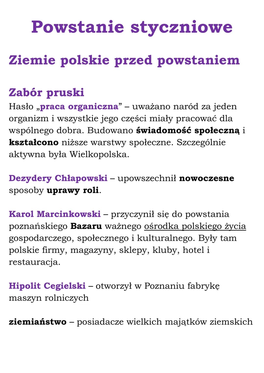 Powstanie styczniowe
Ziemie polskie przed powstaniem
Zabór pruski
Hasło „praca organiczna" – uważano naród za jeden
organizm i wszystkie jeg