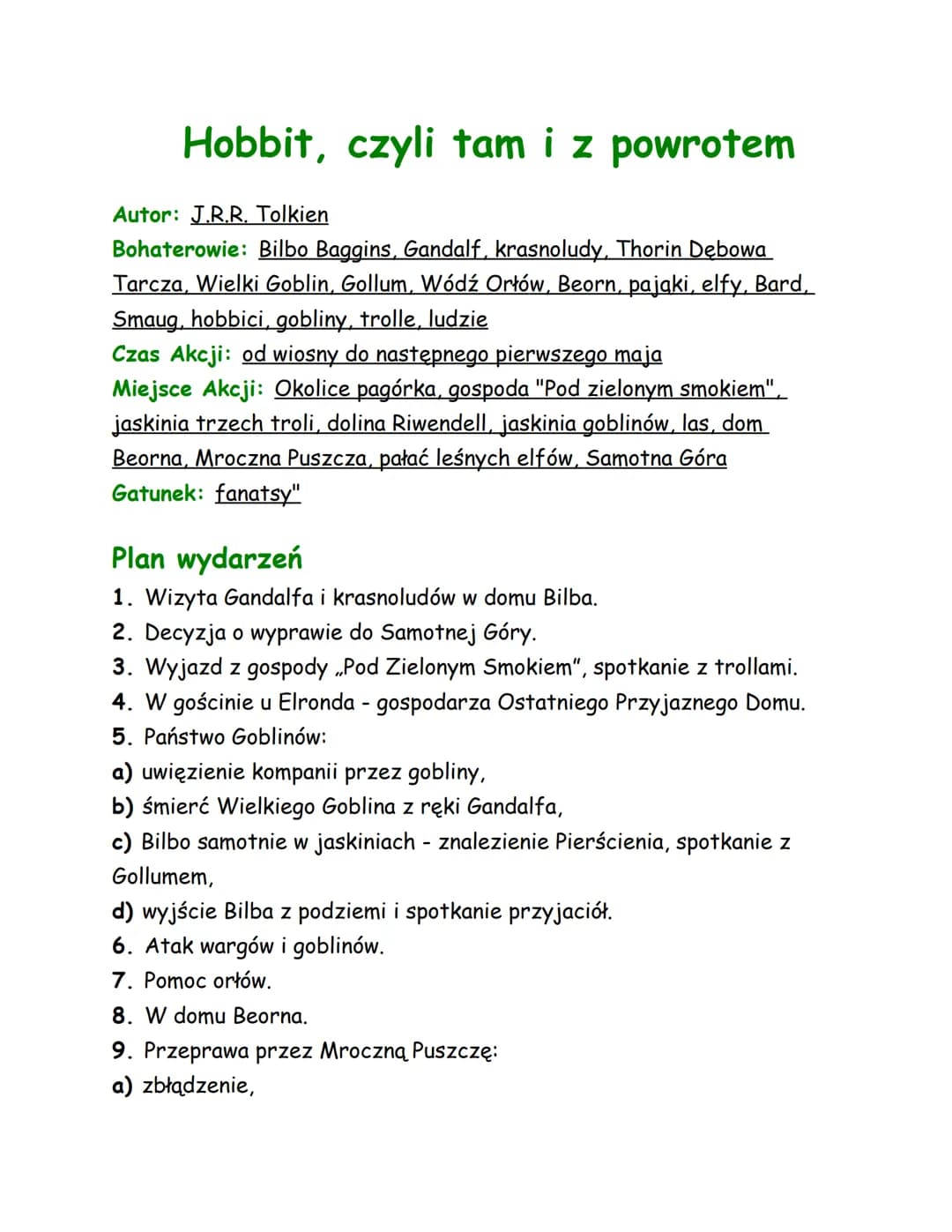 Hobbit, czyli tam iz powrotem
Autor: J.R.R. Tolkien
Bohaterowie: Bilbo Baggins, Gandalf, krasnoludy, Thorin Dębowa
Tarcza, Wielki Goblin, Go