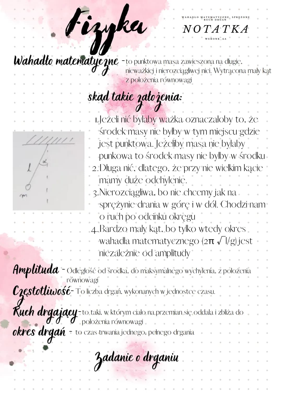 Wahadło matematyczne
l
Fizyka
.
WAHADLO MATEMATYCZNE, SPREZONE
RUCH DRGAN
skąd takie założenia:
Ruch drgający - S
okres drgań
ΝΟΤΑΤΚΑ
-to pu
