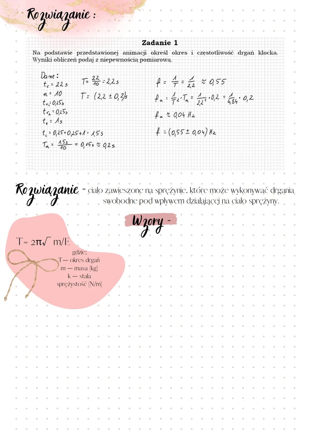 Wahadło matematyczne
l
Fizyka
.
WAHADLO MATEMATYCZNE, SPREZONE
RUCH DRGAN
skąd takie założenia:
Ruch drgający - S
okres drgań
ΝΟΤΑΤΚΑ
-to pu