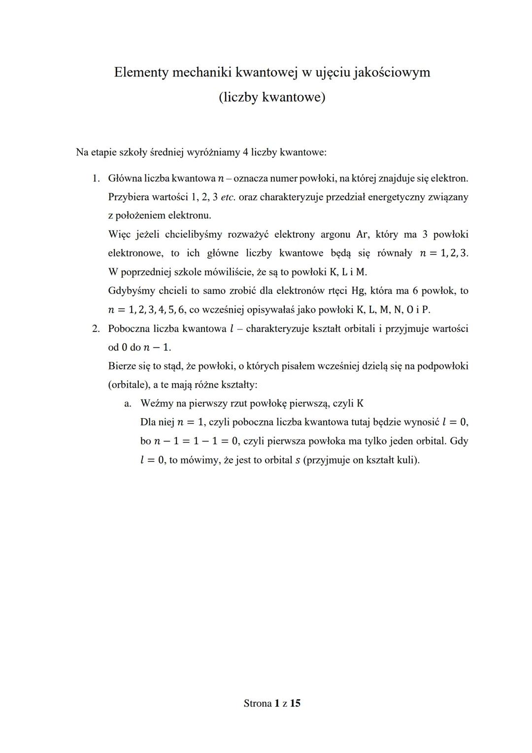 Elementy mechaniki kwantowej w ujęciu jakościowym
(liczby kwantowe)
Na etapie szkoły średniej wyróżniamy 4 liczby kwantowe:
1. Główna liczba
